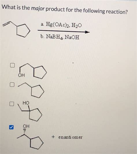 Solved What Is The Major Product For The Following Reaction Chegg