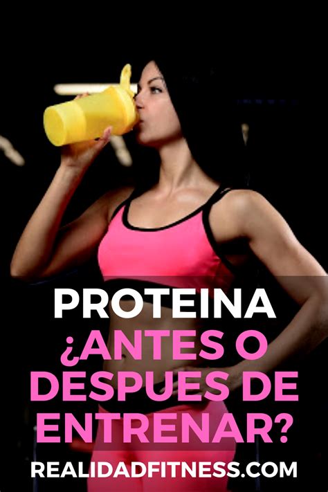 Prote Na Antes O Despu S De Entrenar Tomar Proteinas Como Tomar