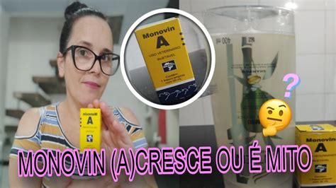 Monovin A Será que cresce Minha experiência usando esse produto