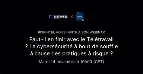 Faut Il En Finir Avec Le Télétravail La Cybersécurité à Bout De