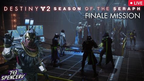 Destiny 2 Season Of The Seraph Season 19 Finale Mission Lightfall