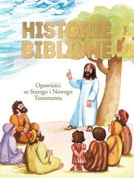 Historie Biblijne Biblia Dla Dzieci ERLI Pl