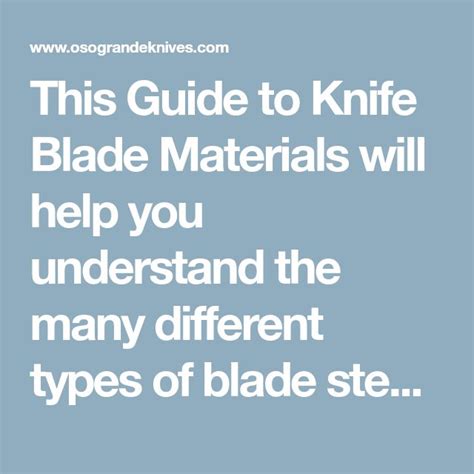 This Guide to Knife Blade Materials will help you understand the many ...