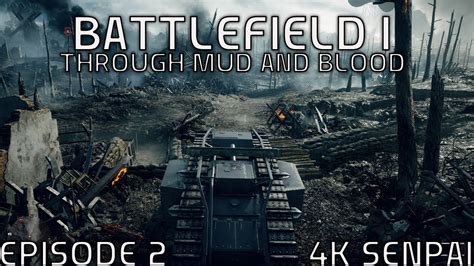 Battlefield Through Mud And Blood K Gameplay Part Youtube