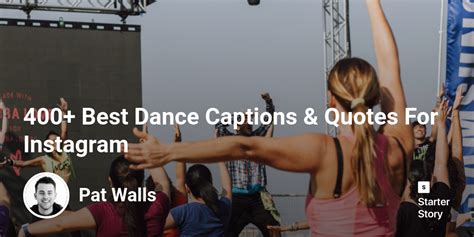 400 Best Dance Captions And Quotes For Instagram Starter Story