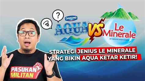 STRATEGI LE MINERALE MENANG BERSAING DENGAN AQUA LE MINERALE VS AQUA