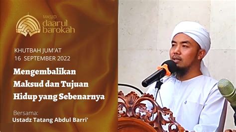 Khutbah Jum At Mengembalikan Maksud Dan Tujuan Hidup Yang Sebenarnya