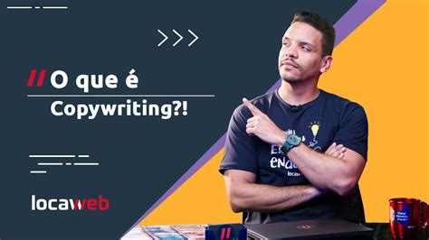 Dicas De Como Aplicar O Copywriting No Seu Neg Cio Locaweb Youtube