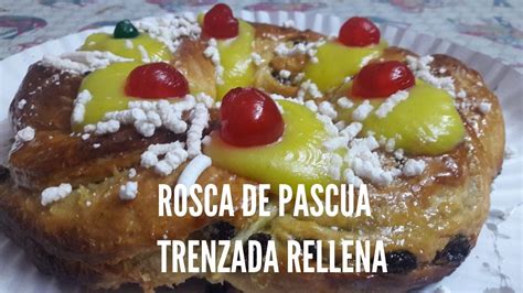 Receta De Rosca De Pascua Trenzada Rellena Paso Paso Youtube