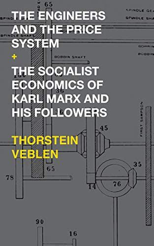 The Engineers And The Price System The Socialist Economics Of Karl