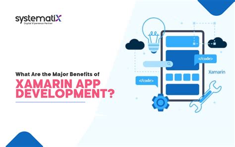 What Are The Major Benefits Of Xamarin App Development