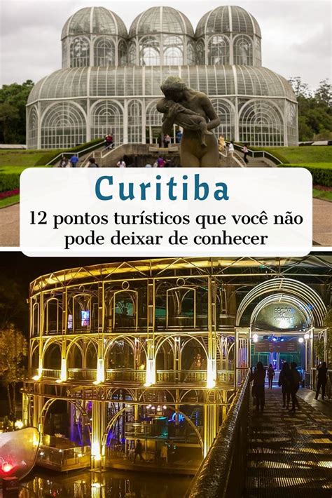 Curitiba Pontos Tur Sticos Que Voc N O Pode Deixar De Conhecer In