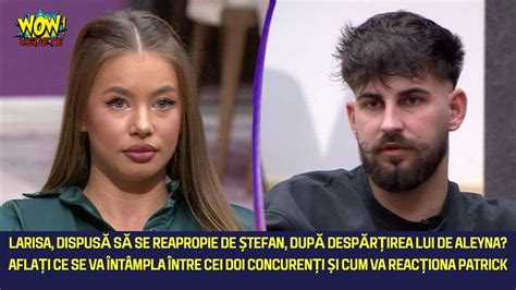 Larisa și Ștefan din nou după despărțirea lui de Aleyna La Casa Iubiri