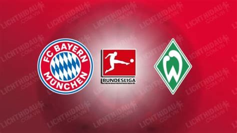 Nhận định soi kèo Bayern Munich vs Bremen 21h30 ngày 21 1