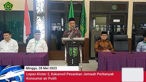 Lepas Kloter Kakanwil Pesankan Jemaah Perbanyak Konsumsi Air Putih