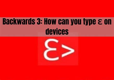 Backwards 3 How Can You Type Ɛ On Devices