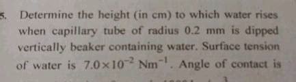 When A Capillary Tube Of Radius 0 2 Mm Is Dipped Vertically In A Beaker