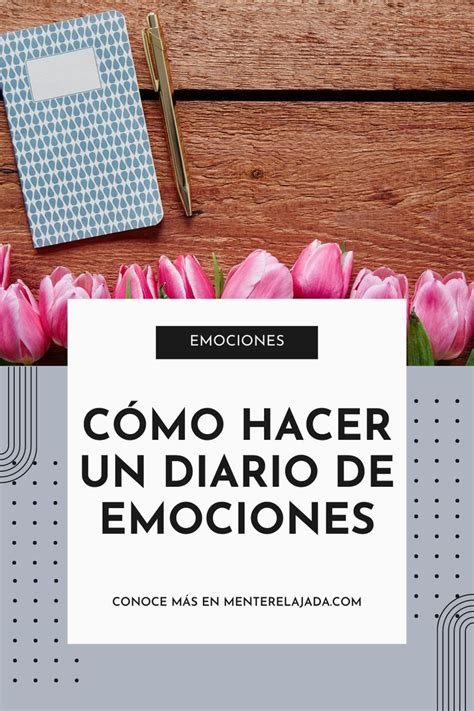 Paso A Paso Para Hacer Un Diario De Emociones Emociones Como Hacer