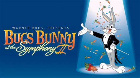 Warners Bros Presents Bugs Bunny At The Symphony Ii Sevenvenues