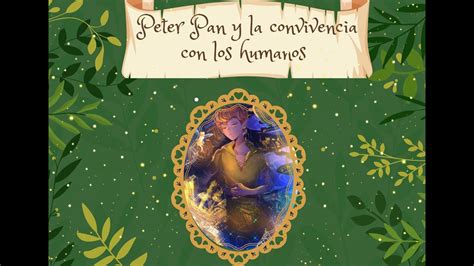 La Historia De Los Elementales Parte 2 Peter Pan Y La Convivencia