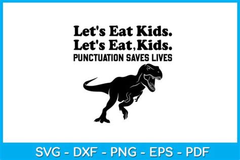 Lets Eat Kids Punctuation Saves Lives Graphic By Trendycreative