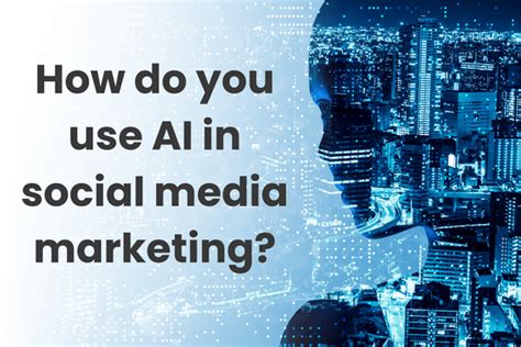 Ai In Social Media Marketing The Only Guide You Need