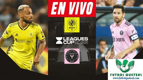 Inter Miami Vs Nashville EN VIVO GRATIS TV ONLINE GRAN FINAL De La