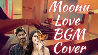 Moonu 3 Love BGM Piano Cover Dhanush Shruti Haasan Anirudh