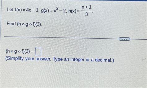 Solved Let F X 4x 1 G X X2 2 H X X 13find