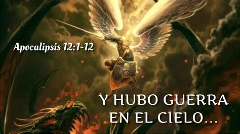 Y HUBO GUERRA EN EL CIELO Apocalipsis 12 1 12 LA BIBLIA NARRADA