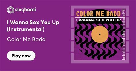 Color Me Badd I Wanna Sex You Up Instrumental Play On Anghami