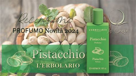 Pistacchio Di L Erbolario Profumo Novit Recensione Youtube