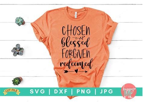 Chosen Blessed Forgiven Redeemed Svg God Svg Shirt Designs Svg