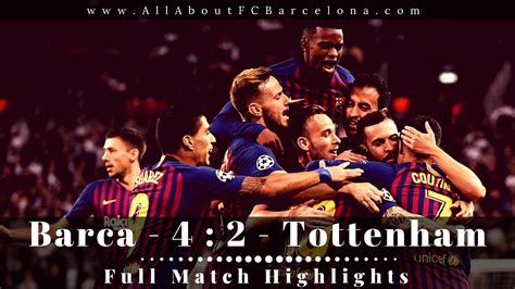 Barca 4 Tottenham 2 Full Match Highlights Video