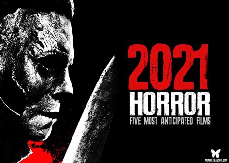 Five Most Anticipated Horror Films of 2021 - Morbidly Beautiful