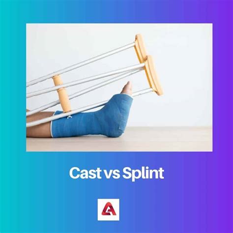 Difference Between Cast And Splint Difference Between Hot Sex Picture