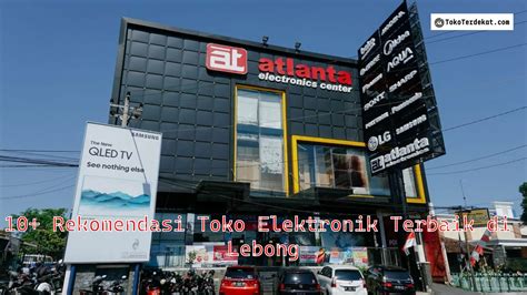 10 Rekomendasi Toko Elektronik Terbaik Di Lebong