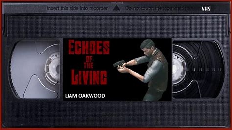 Echoes Of The Living Demo Liam Oakwood Complete Walkthrough