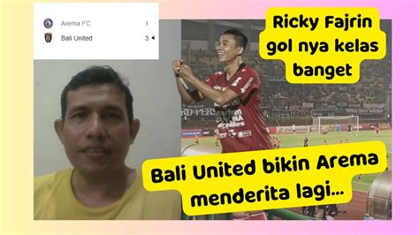 Arema Fc Dipermalukan Bali United Ricky Fajrin Menjadi Pembeda