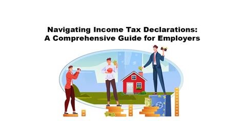 Navigating Income Tax Declarations A Comprehensive Guide For Employers