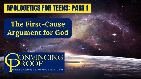 The First Cause Argument For God Apologetics For Teens Part 1 Youtube