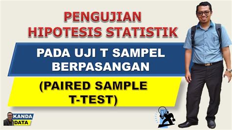 Pengujian Hipotesis Statistik Pada Uji T Sampel Berpasangan Paired