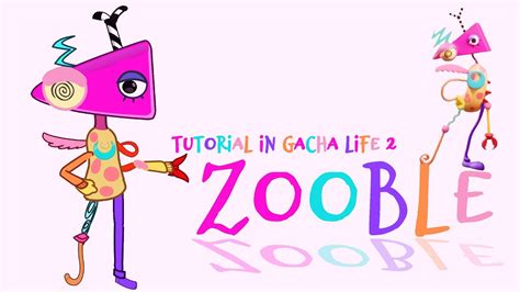 🎪💞how To Make Zooble Tadc In Gacha Life 2💞🎪 Youtube