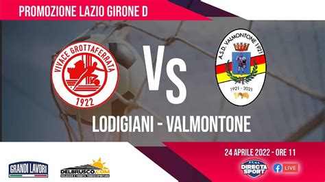 Calcio Promozione Lazio Gir D Lodigiani Calcio 1972 ASD Valmontone 1921