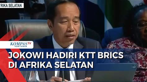 Presiden Jokowi Hadiri Ktt Ke Brics Di Afrika Selatan Masih Kaji