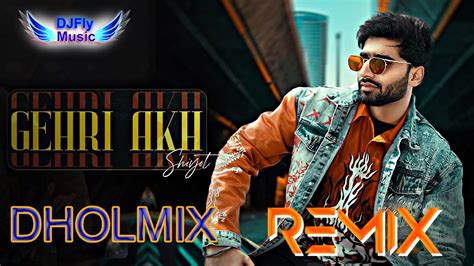 Gehri Akh Shivjot Remix Dhol By Dj Fly Music Latest Punjabi Songs 2022