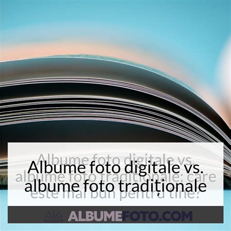 Albume Foto Digitale Vs Albume Foto Tradi Ionale