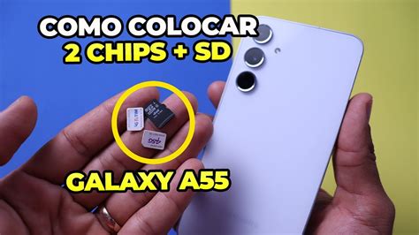 Como Colocar 2 Chips E CartÃo De MemÓria No Galaxy A55 5g Youtube