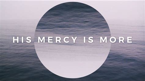 His Mercy Is More (Official Lyric Video) - Keith & Kristyn Getty Chords ...