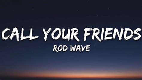 Rod Wave - Call Your Friends (Lyrics) - YouTube